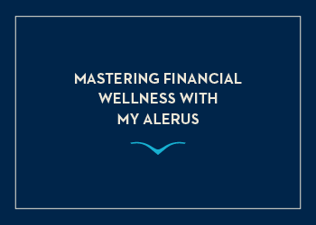 Mastering Financial Wellness With My Alerus