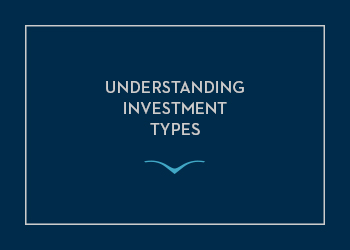 Understanding Investment Types
