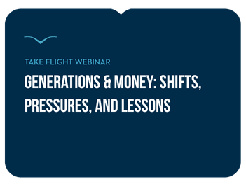 Generations and Money Shifts Take Flight Webinar